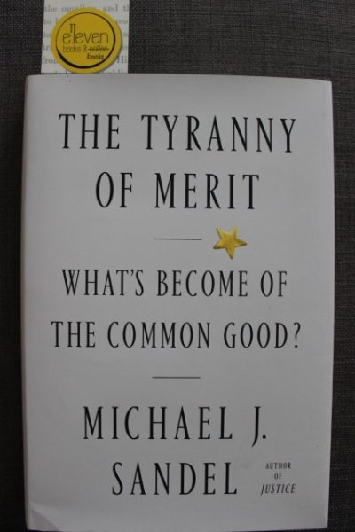 The Tyranny of Merit - What's Become of the Common Good