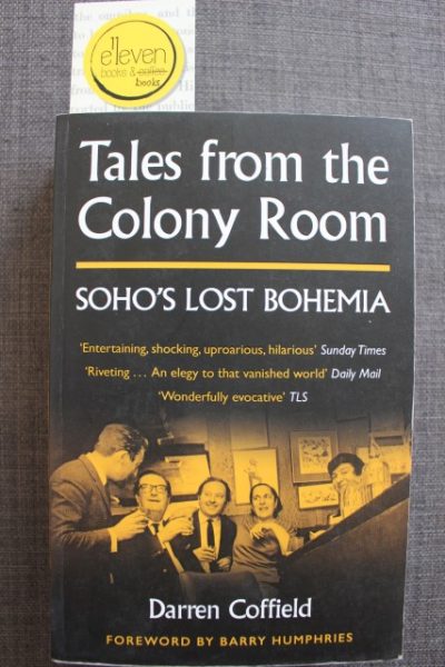 Tales from the Colony Room: Soho's Last Bohemia