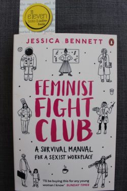 Feminist Fight Club: A Survival Manual for a Sexist Workplace
