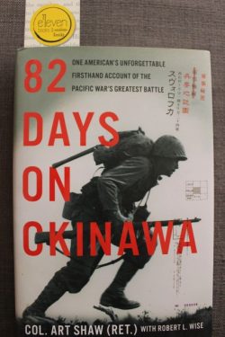 82 Days on Okinawa: A Memoir of the Pacific's Greatest Battle