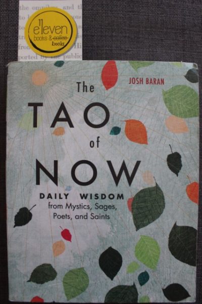 The Tao of Now: Daily Wisdom from Mystics, Sages, Poets, and Saints